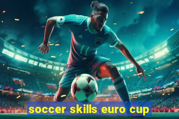 soccer skills euro cup